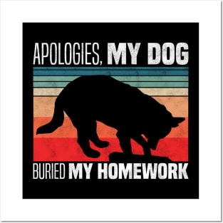 Apologies, my dog buried my homework - Funny Dog Homework Excuse Posters and Art